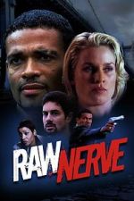 Watch Raw Nerve 9Movies