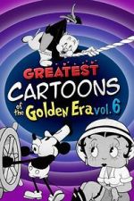 Watch Greatest Cartoons of the Golden Era Vol. 6 9Movies