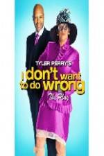 Watch Tyler Perry's I Don't Want to Do Wrong 9Movies