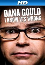 Watch Dana Gould: I Know It\'s Wrong 9Movies