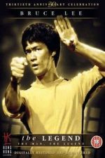 Watch Bruce Lee, the Legend 9Movies