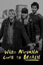 Watch When Nirvana Came to Britain 9Movies