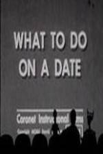 Watch What to Do on a Date 9Movies