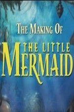 Watch The Making of The Little Mermaid 9Movies