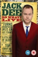 Watch Jack Dee: So What? Live 9Movies