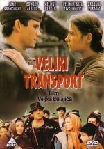 Watch Veliki transport 9Movies