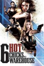 Watch Six Hot Chicks in a Warehouse 9Movies