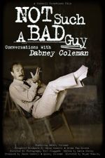 Watch Not Such a Bad Guy: Conversations with Dabney Coleman 9Movies