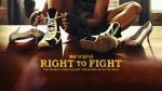 Watch Right to Fight 9Movies