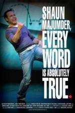 Watch Shaun Majumder - Every Word Is Absolutely True 9Movies