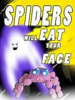 Watch Spiders Will Eat Your Face 9Movies