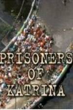 Watch Prisoners of Katrina 9Movies