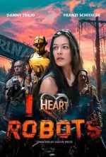 Watch I Heart Robots 9Movies