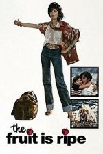 Watch The Fruit Is Ripe 9Movies