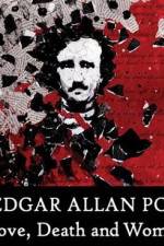 Watch Edgar Allan Poe Love Death and Women 9Movies