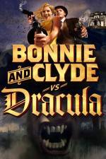 Watch Bonnie & Clyde vs Dracula 9Movies