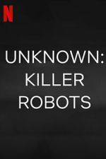 Watch Unknown: Killer Robots 9Movies