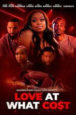 Watch Love at What Co$t 9Movies