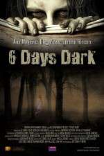 Watch 6 Days Dark 9Movies
