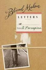 Watch Blind Melon's Letters from a Porcupine 9Movies