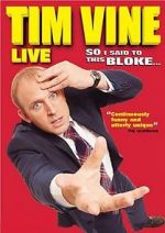Watch Tim Vine: So I Said to This Bloke... 9Movies