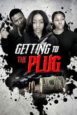 Watch Getting to the Plug 9Movies