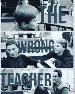 Watch The Wrong Teacher 9Movies