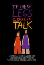 Watch If These Legs Could Talk 9Movies