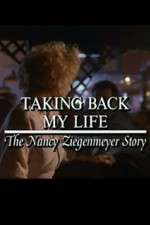 Watch Taking Back My Life: The Nancy Ziegenmeyer Story 9Movies