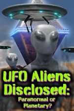 Watch UFO aliens disclosed: Paranormal or Planetary? (Short 2022) 9Movies