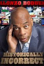 Watch Alonzo Bodden Historically Incorrect 9Movies