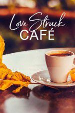 Watch Love Struck Cafe 9Movies