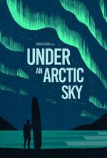 Watch Under an Arctic Sky (Short 2017) 9Movies