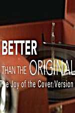 Watch Better Than the Original The Joy of the Cover Version 9Movies