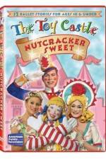 Watch The Toy Castle: Nutcracker Sweet 9Movies