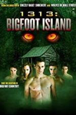 Watch 1313: Bigfoot Island 9Movies