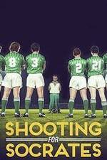 Watch Shooting for Socrates 9Movies