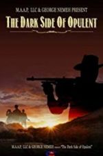 Watch The Dark Side of Opulent 9Movies