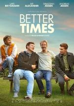 Watch Better Times 9Movies