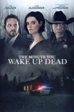 Watch The Minute You Wake up Dead 9Movies