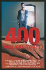 Watch 400 Will Kill You! :) 9Movies
