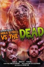 Watch Mike & Fred vs The Dead 9Movies