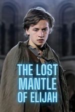 Watch The Lost Mantle of Elijah 9Movies