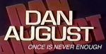 Watch Dan August: Once Is Never Enough 9Movies