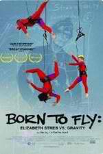 Watch Born to Fly: Elizabeth Streb vs. Gravity 9Movies