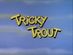 Watch Tricky Trout 9Movies
