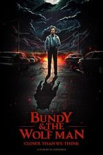 Watch Bundy & The Wolf Man: Closer Than We Think 9Movies