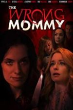 Watch The Wrong Mommy 9Movies