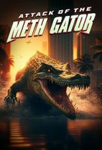 Watch Attack of the Meth Gator 9Movies
