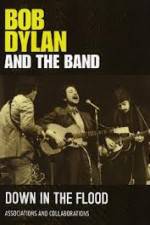 Watch Bob Dylan And The Band Down In The Flood 9Movies